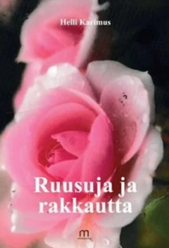 Karimus, Ruusuja ja rakkautta