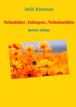 Karimus, Taikakädet, Taikapuu, Taikalaatikko - Sadun taikaa