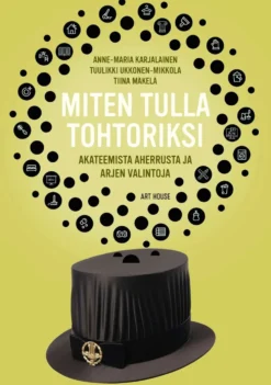 Karjalainen, Miten tulla tohtoriksi - Akateemista aherrusta ja arjen valintoja