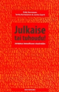 Karvonen, Julkaise tai tuhoudu! - Johdatus tieteelliseen viestintään