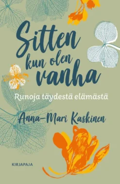 Kaskinen, Sitten kun olen vanha - Runoja täydestä elämästä