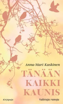 Kaskinen, Tänään kaikki kaunis - Valittuja runoja
