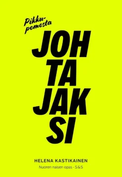 Kastikainen, Pikkupomosta johtajaksi - Nuoren naisen uraopas