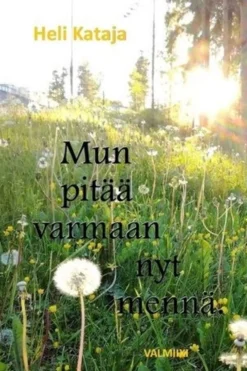 Kataja, Mun pitää varmaan nyt mennä - Erorunokirja