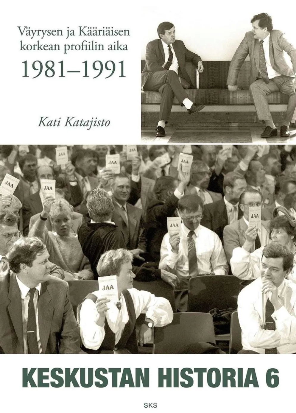 Katajisto, Väyrysen ja Kääriäisen korkean profiilin aika 1981-1991 - Keskustan historia 6