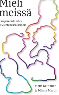 Keinänen, Mieli meissä - Tasapainoista arkea mielentämisen keinoin