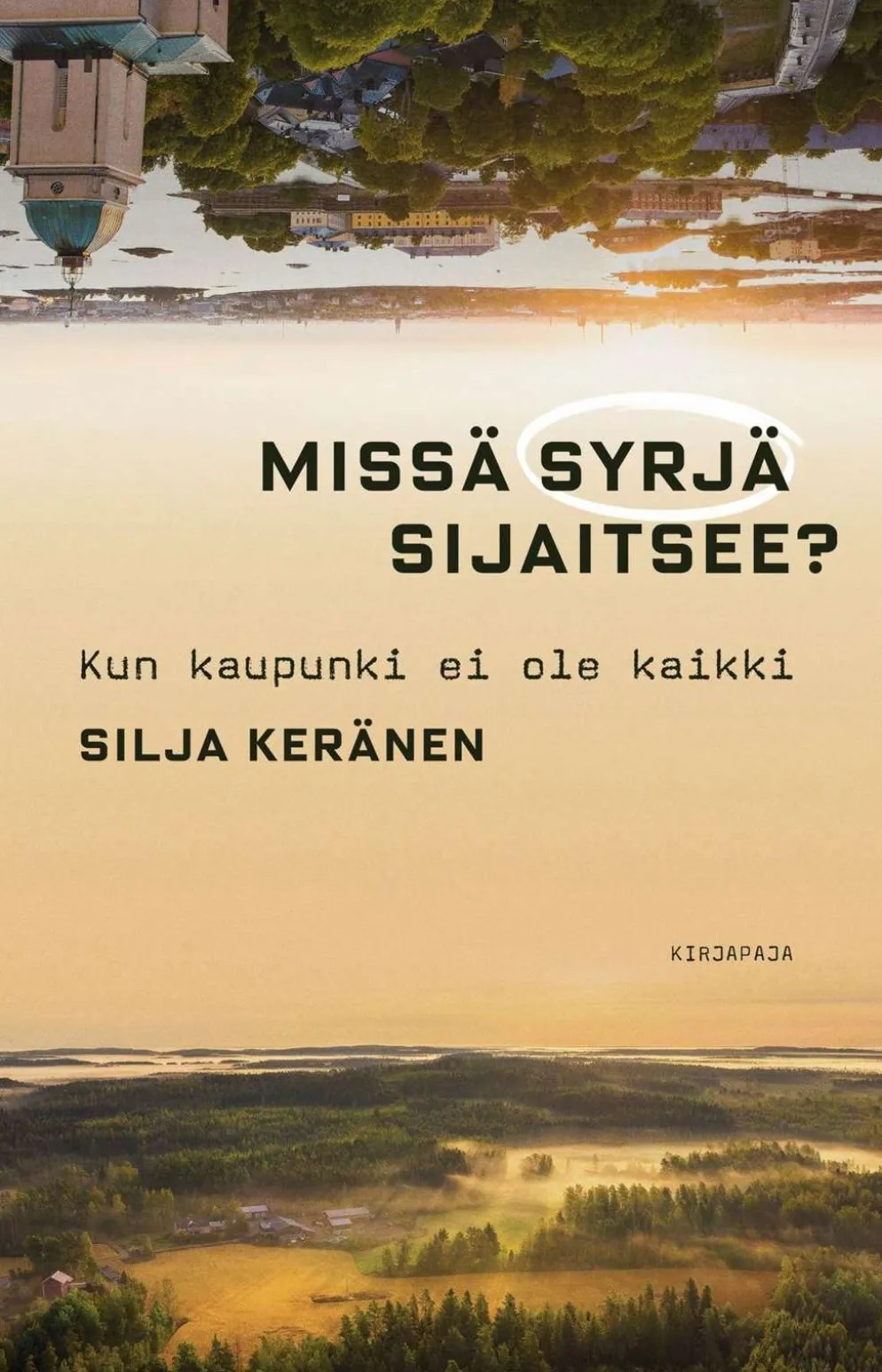 Keränen, Missä syrjä sijaitsee? - Kun kaupunki ei ole kaikki