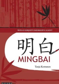 Kettunen, Mingbai - kiinan kirjoitusmerkkien alkeet