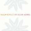 Kivelä, Du eller aldrig