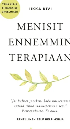 Kivi, Menisit ennemmin terapiaan - Rehellinen self-help-kirja