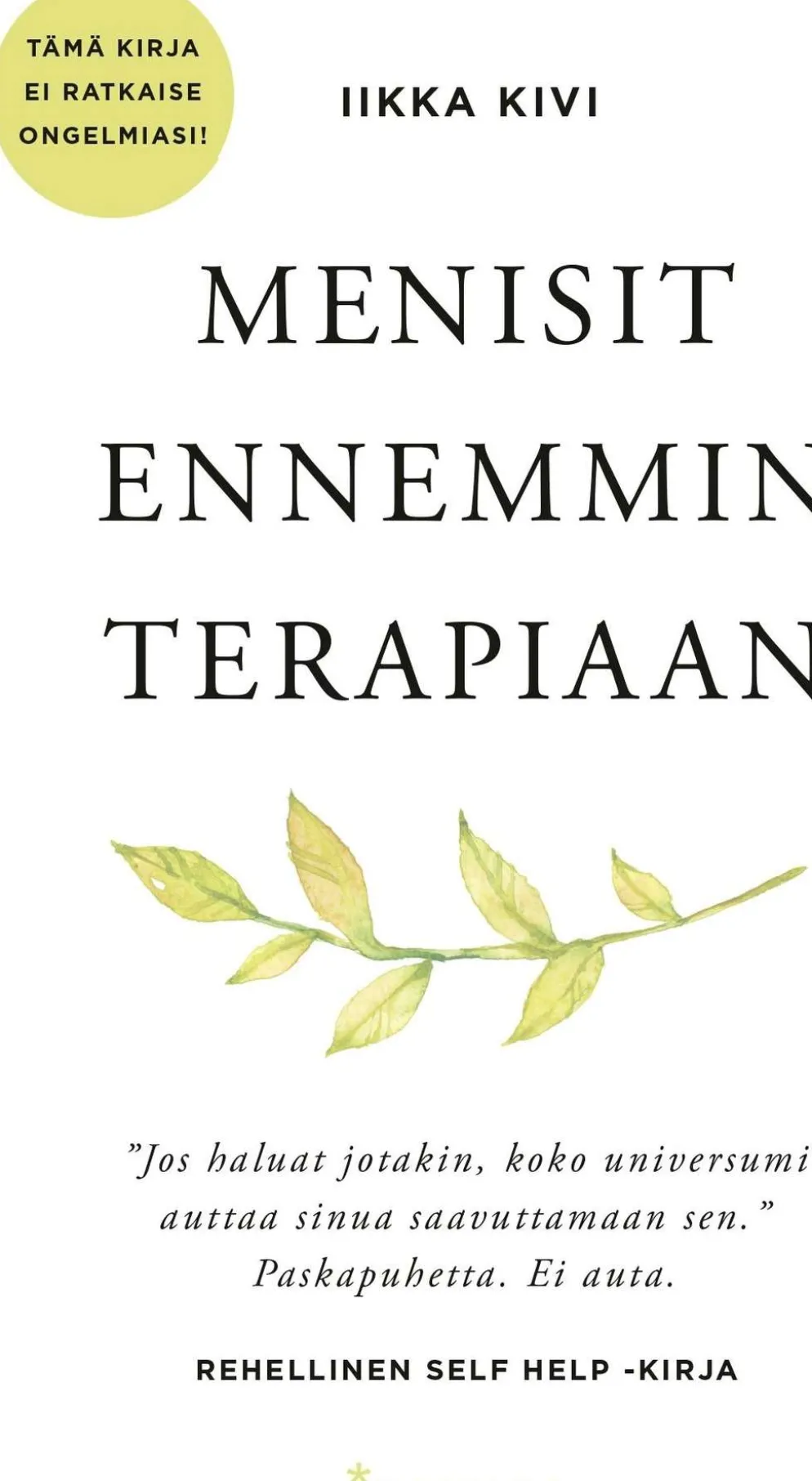 Kivi, Menisit ennemmin terapiaan - Rehellinen self-help-kirja