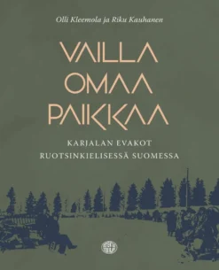 Kleemola, Vailla omaa paikkaa - Karjalan evakot ruotsinkielisessä Suomessa