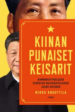 Knuuttila, Kiinan punaiset keisarit - Kommunistipuolueen sisäisten valtataisteluiden julma historia