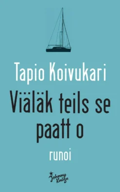 Koivukari, Viäläk teils se paatt o - Runoi