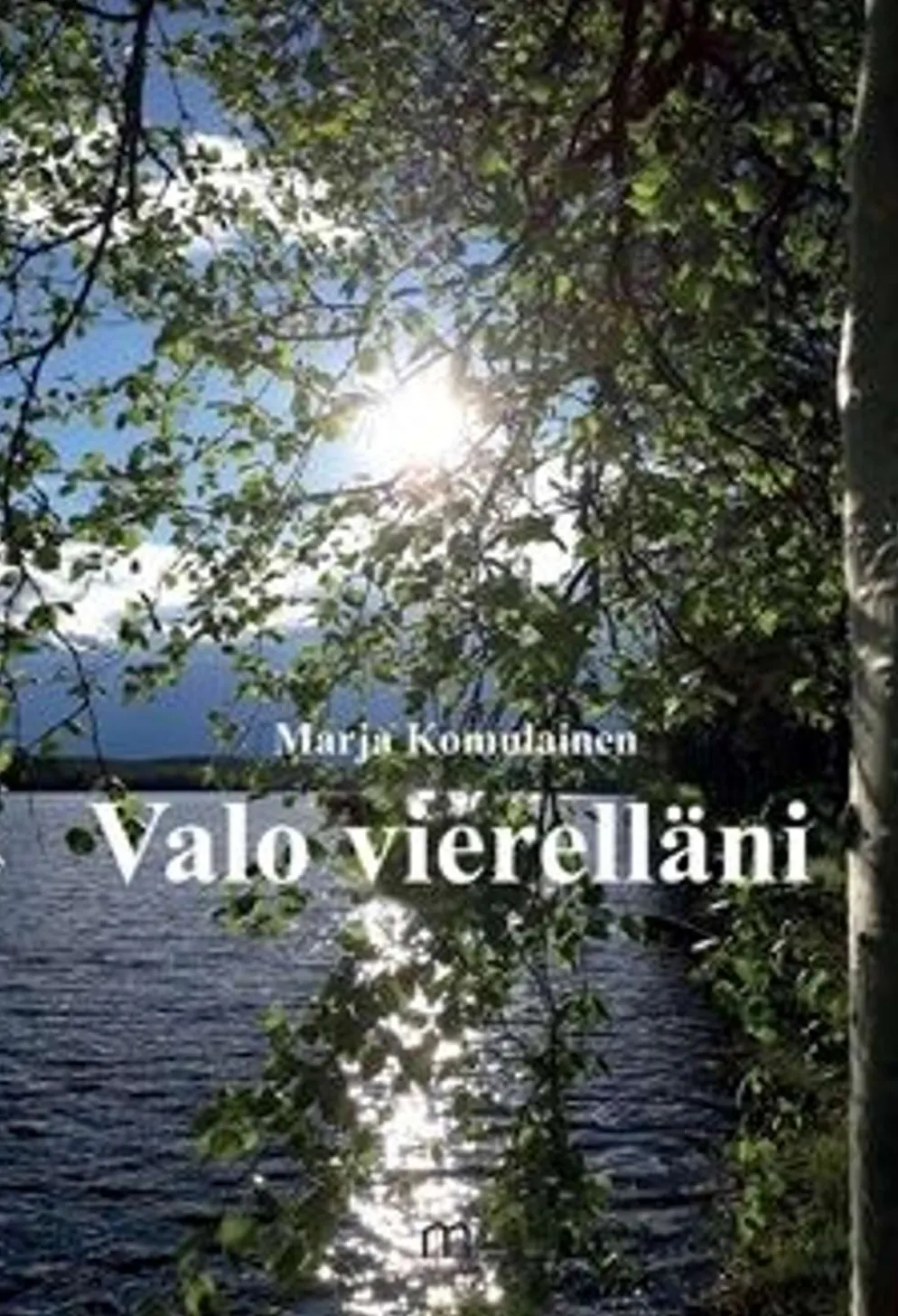 Komulainen, Valo vierelläni