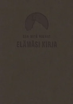 Koppelomäki, Saa mitä haluat - Elämäsi kirja (espresso)