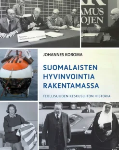 Koroma, Suomalaisten hyvinvointia rakentamassa - Teollisuuden Keskusliiton historia