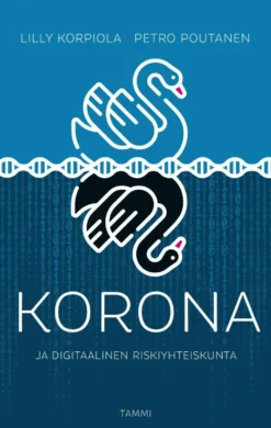 Korpiola, Korona - ja digitaalinen riskiyhteiskunta