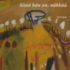 Kuisma, Siinä hän on, nähkää