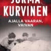 Kurvinen, Ajalla vaaran, vaivan