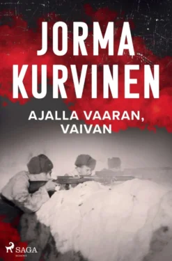 Kurvinen, Ajalla vaaran, vaivan