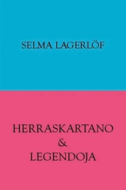 Lagerlöf, Herraskartano ja Legendoja