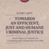 Lahti, Towards an Efficient, Just and Humane Criminal Justice. - Nordic Essays on Criminal Law, Criminology and Criminal Policy 1972–2020