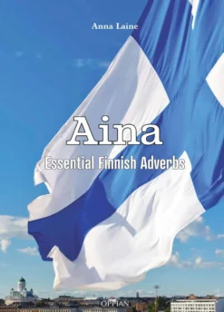 Laine, Aina - Essential Finnish Adverbs