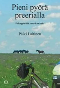 Laitinen, Pieni pyörä preerialla - Polkupyörällä Amerikan halki