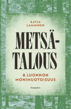 Lamminen, Metsätalous & luonnon monimuotoisuus