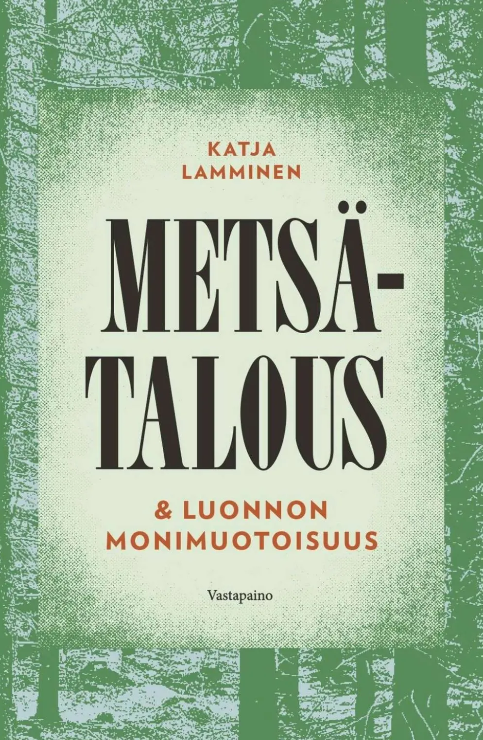 Lamminen, Metsätalous & luonnon monimuotoisuus