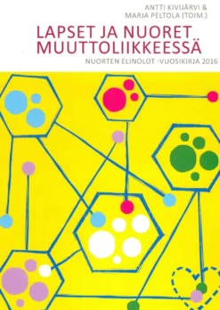 Lapset ja nuoret muuttoliikkeessä - Nuorten elinolot -vuosikirja 2016