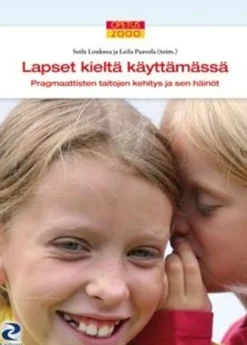 Lapset kieltä käyttämässä - pragmaattisten taitojen kehitys ja sen häiriöt
