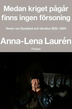 Laurén, Medan kriget pågår finns ingen försoning