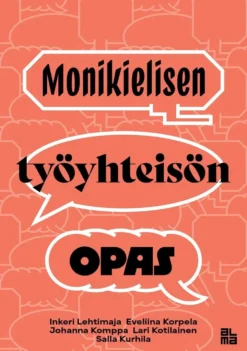 Lehtimaja, Monikielisen työyhteisön opas - Ratkaisuja sujuvaan vuorovaikutukseen