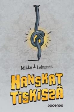 Lehtonen, Hanskat tiskissä - Romaani