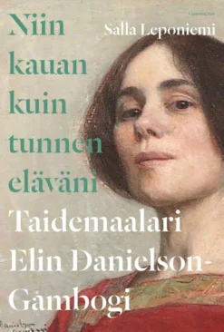 Leponiemi, Niin kauan kuin tunnen eläväni - Taidemaalari Elin Danielson-Gambogi