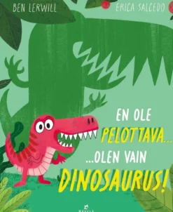 Lerwill, En ole pelottava... olen vain dinosaurus!