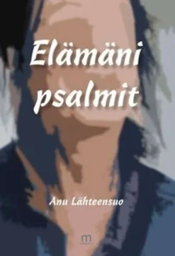 Lähteensuo, Elämäni psalmit