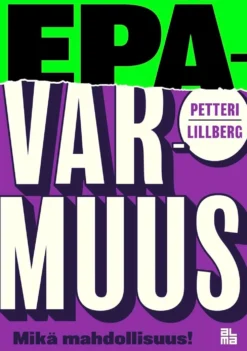 Lillberg, Epävarmuus - Mikä mahdollisuus!