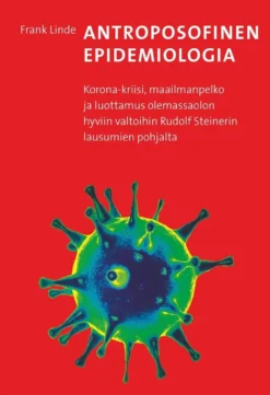 Linde, Antroposofinen epidemiologia - Korona-kriisi, maailmanpelko ja luottamus olemassaolon hyviin valtoihin Rudolf Steinerin lausumien pohjalta