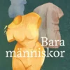 Lindelöf Granlund, Bara människor