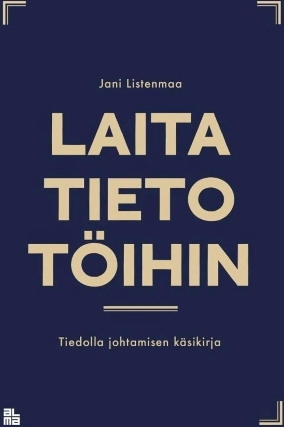 Listenmaa, Laita tieto töihin - Tiedolla johtamisen käsikirja