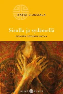 Liuksiala, Sisulla ja sydämellä - sisäisen soturin matka