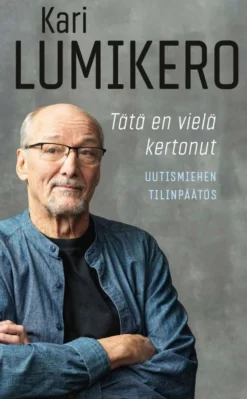Lumikero, Tätä en vielä kertonut - Uutismiehen tilinpäätös
