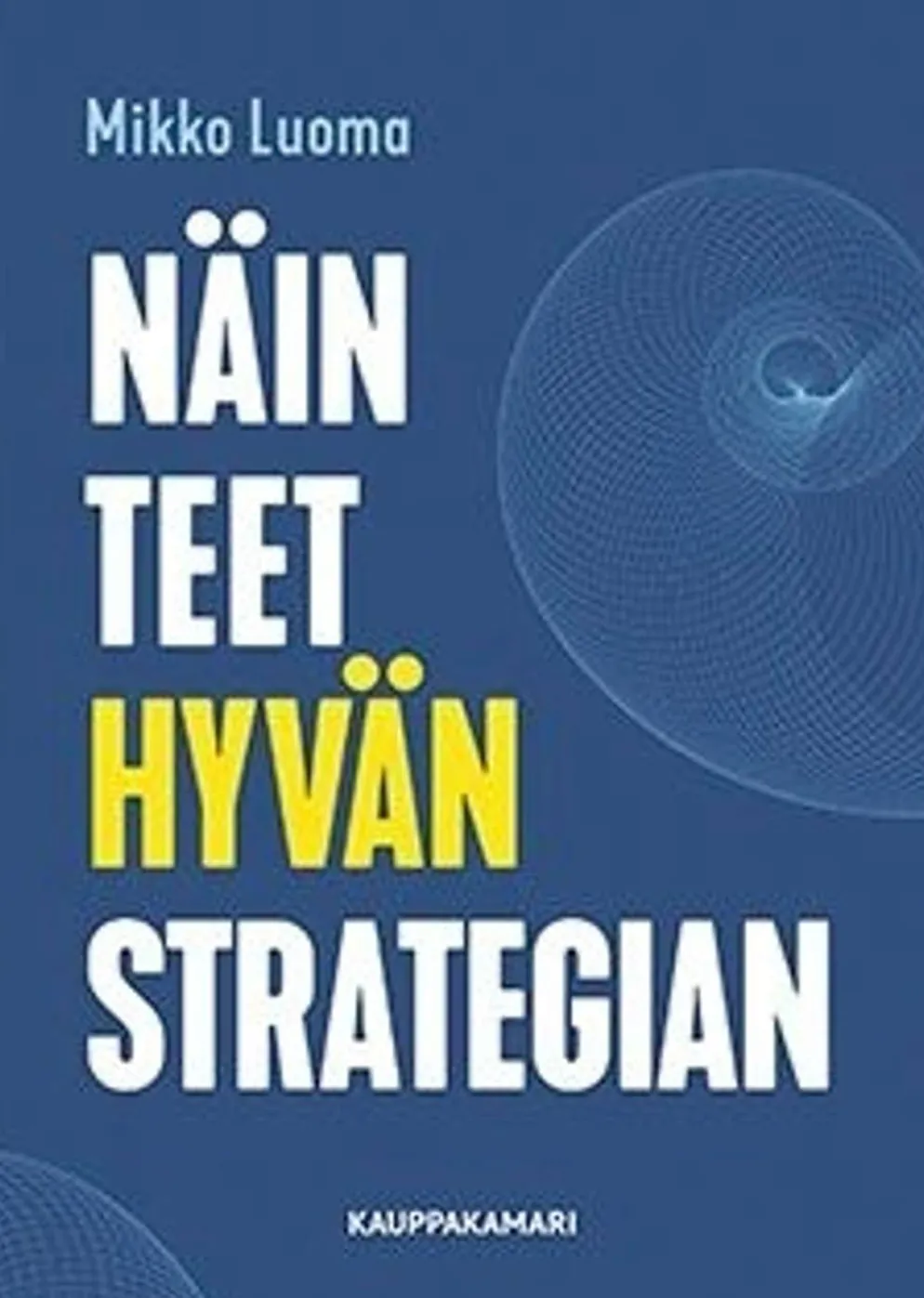 Luoma, Näin teet hyvän strategian