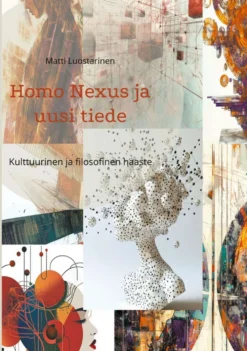 Luostarinen, Homo Nexus ja uusi tiede - Kulttuurinen ja filosofinen haaste