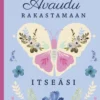 Malimaa, Avaudu rakastamaan itseäsi