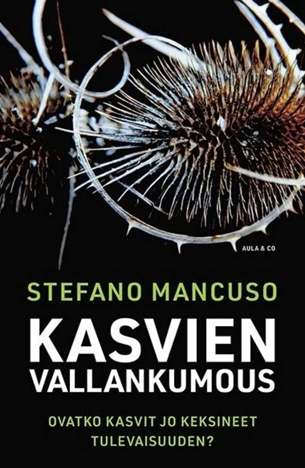Mancuso, Kasvien vallankumous - Ovatko kasvit jo keksineet tulevaisuuden?
