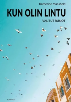 Mansfield, Kun olin lintu - Valitut runot